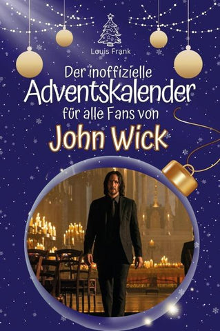 Der inoffizielle Adventskalender für alle Fans von John Wick