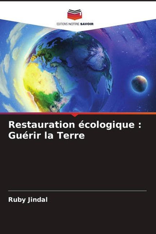 Restauration écologique : Guérir la Terre