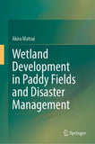 Wetland Development in Paddy Fields and Disaster Management