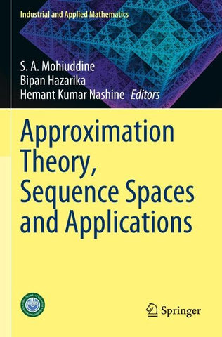 Approximation Theory, Sequence Spaces and Applications