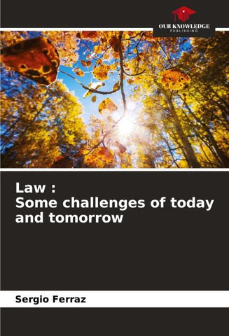 Law : Some challenges of today and tomorrow