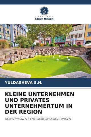 KLEINE UNTERNEHMEN UND PRIVATES UNTERNEHMERTUM IN DER REGION