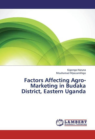 Factors Affecting Agro-Marketing in Budaka District, Eastern Uganda