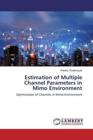 Estimation of Multiple Channel Parameters in Mimo Environment