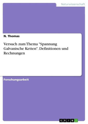 Versuch zum Thema "Spannung Galvanische Ketten". Definitionen und Rechnungen