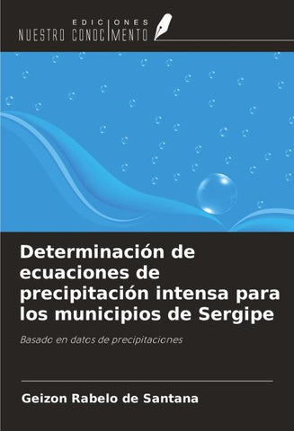 Determinación de ecuaciones de precipitación intensa para los municipios de Sergipe