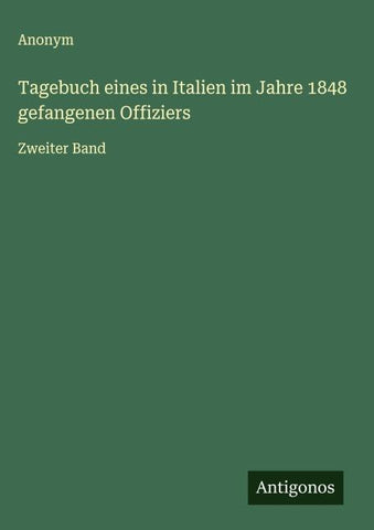 Tagebuch eines in Italien im Jahre 1848 gefangenen Offiziers
