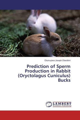 Prediction of Sperm Production in Rabbit (Oryctolagus Cuniculus) Bucks