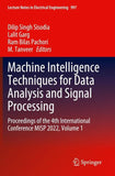 Machine Intelligence Techniques for Data Analysis and Signal Processing