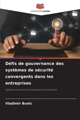 Défis de gouvernance des systèmes de sécurité convergents dans les entreprises