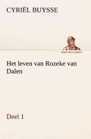 Het leven van Rozeke van Dalen, deel 1
