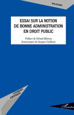 Essai sur la notion de bonne administration en droit public