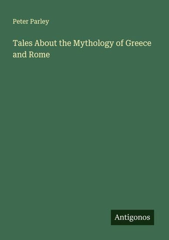 Tales About the Mythology of Greece and Rome
