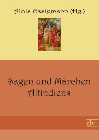 Sagen und Märchen Altindiens