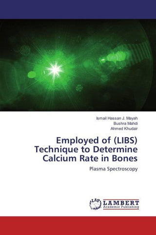 Employed of (LIBS) Technique to Determine Calcium Rate in Bones