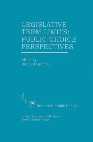 Legislative Term Limits: Public Choice Perspectives