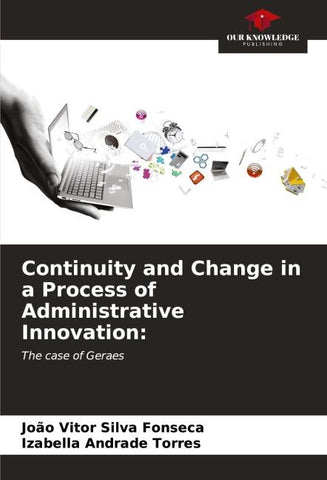 Continuity and Change in a Process of Administrative Innovation: