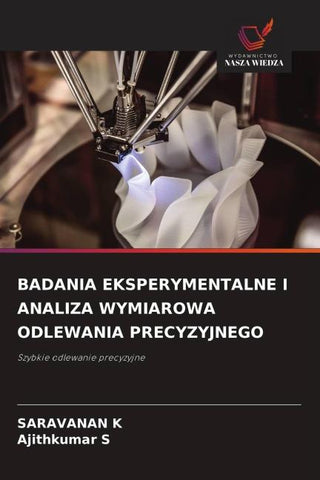 BADANIA EKSPERYMENTALNE I ANALIZA WYMIAROWA ODLEWANIA PRECYZYJNEGO