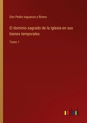 El dominio sagrado de la iglesia en sus bienes temporales