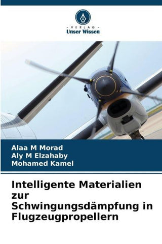 Intelligente Materialien zur Schwingungsdämpfung in Flugzeugpropellern