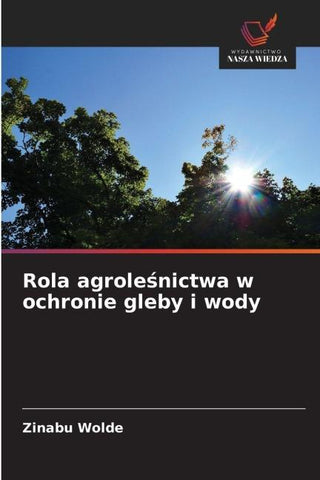 Rola agrole¿nictwa w ochronie gleby i wody
