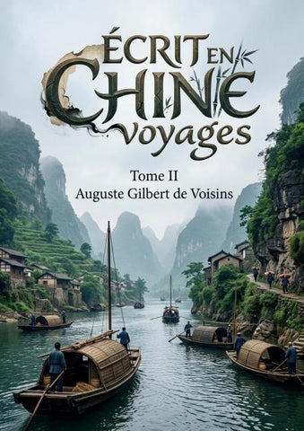 Écrit en Chine voyages - Tome II