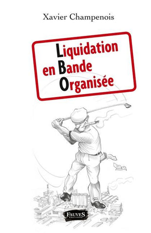 Liquidation en bande organisée
