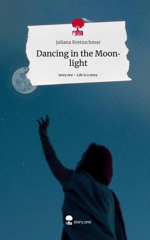 Dancing in the Moonlight. Life is a Story - story.one