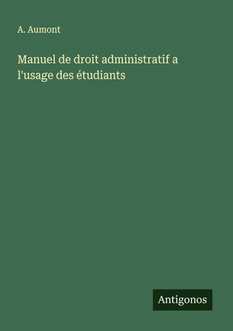 Manuel de droit administratif a l'usage des étudiants