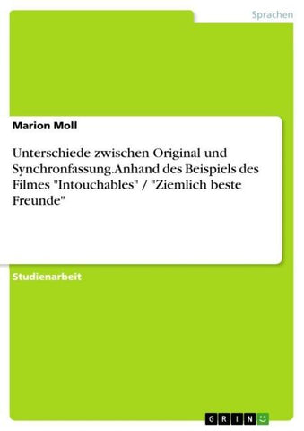 Unterschiede zwischen Original und Synchronfassung. Anhand des Beispiels des Filmes "Intouchables" / "Ziemlich beste Freunde"