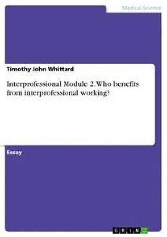 Interprofessional Module 2. Who benefits from interprofessional working?