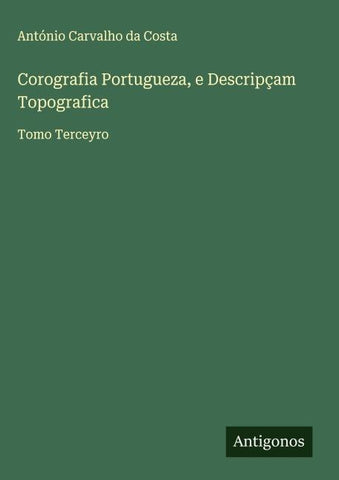 Corografia Portugueza, e Descripçam Topografica