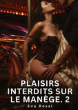 Plaisirs Interdits sur le Manège. 2