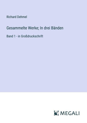 Gesammelte Werke; In drei Bänden