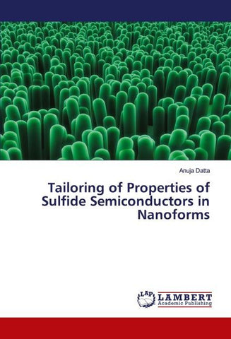 Tailoring of Properties of Sulfide Semiconductors in Nanoforms