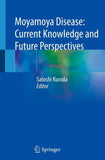 Moyamoya Disease: Current Knowledge and Future Perspectives