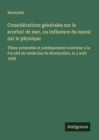 Considérations générales sur le scorbut de mer, ou influence du moral sur le physique