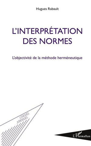 L'interprétation des normes : l'objectivité de la méthode