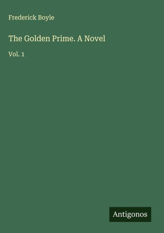 The Golden Prime. A Novel