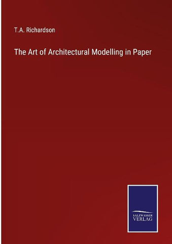 The Art of Architectural Modelling in Paper