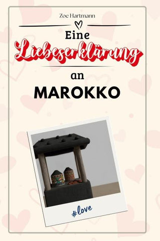 Eine Liebeserklärung an Marokko