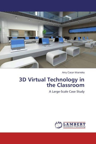 3D Virtual Technology in the Classroom