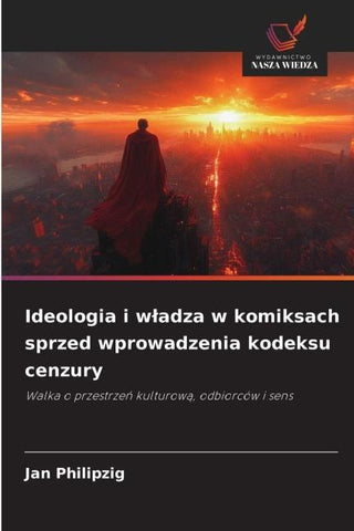 Ideologia i w¿adza w komiksach sprzed wprowadzenia kodeksu cenzury