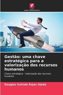 Gestão: uma chave estratégica para a valorização dos recursos humanos