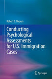 Conducting Psychological Assessments for U.S. Immigration Cases