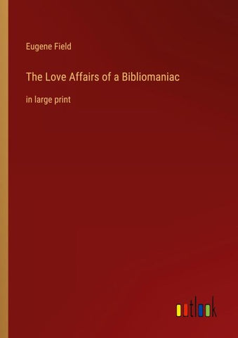 The Love Affairs of a Bibliomaniac