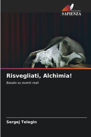 Risvegliati, Alchimia!