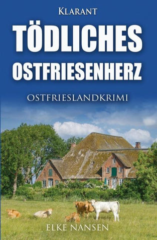 Tödliches Ostfriesenherz. Ostfrieslandkrimi