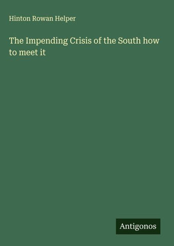 The Impending Crisis of the South how to meet it