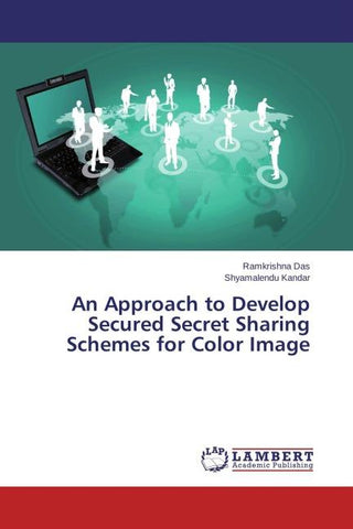 An Approach to Develop Secured Secret Sharing Schemes for Color Image